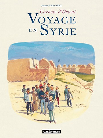 Carnets d’Orient - Voyage en Syrie