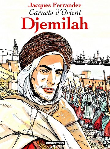 Carnets d’Orient - Tome 1 - Djemilah