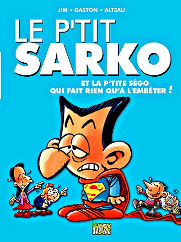 Le p’tit - Tome 2 - Le p’tit Sarko et la p’tite Ségo qui fait rien qu’à l’embêter