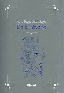Moto Hagio - Anthologie - Tome 1 - De la Reverie