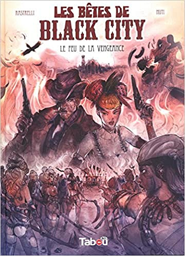Les Bêtes de Black City - Tome 3 - Le Feu de la Vengeance