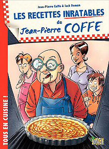 Jean-Pierre Coffe - Tome 1 - Les Recettes Inratables