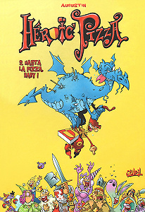 Héroïc’ Pizza - Tome 2 - Hasta la Pizza, Baby