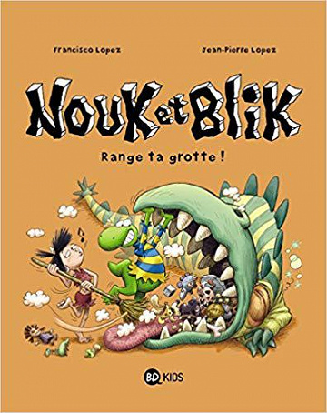 Nouk et Blik - Tome 2 - Range ta Grotte!