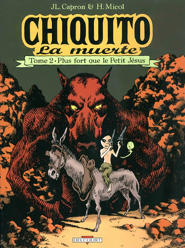Chiquito La Muerte - Tome 2 - Plus fort que le Petit Jésus