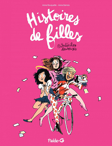 Histoires de filles - Tome 1 - Imbéciles heureuses