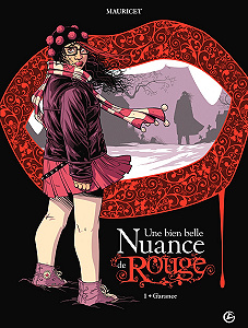 Une Bien Belle Nuance de Rouge - Tome 1 - Garance