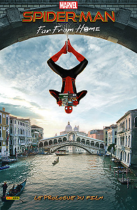 Spider-Man - Far From Home - Le Prologue du Film