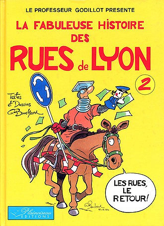 La fabuleuse histoire des rues de Lyon - Tome 02