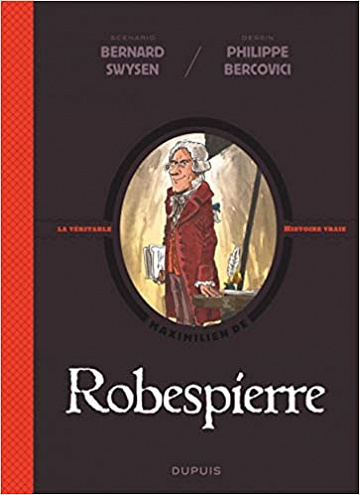 La véritable histoire vraie - tome 6 - Robespierre (2019)