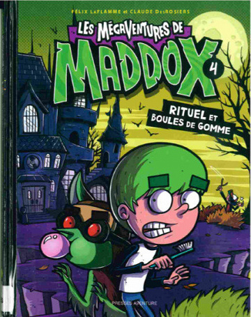 Les Mégaventures de Maddox - Tome 04 - Rituel et boules de gomme