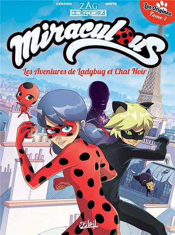 Miraculous (Les aventures de Ladybug et Chat Noir) (Tome 1)