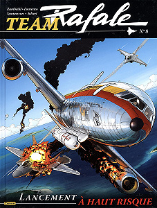 Team Rafale - Tome 8 - Lancement à Haut Risque