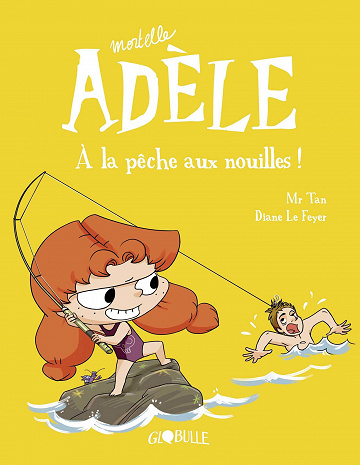 Mortelle Adèle (Tome 12) A la pêche aux nouilles !