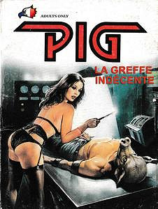 Pig - Tome 7 - La Greffe Indécente