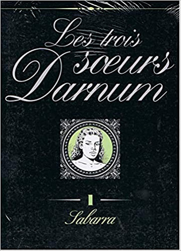 Les trois soeurs Darnum - Tome 1