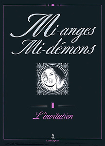 Mi-anges Mi-demons - Tome 1 - L’invitation