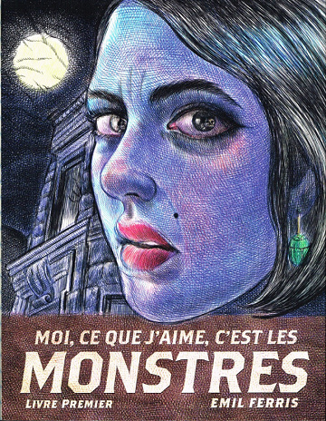 Moi, ce que j’aime, c’est les monstres (Tome 1)