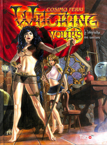 Witching Yours - Tome 01 - Le labyrinthe des sorciers