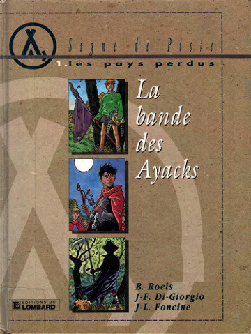 Signe de Piste - 01 - Les pays perdus - Tome 01 - La bande des Ayacks