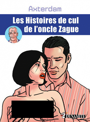 Les Histoires de cul de l’oncle Zague