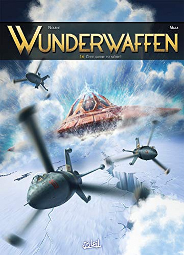 Wunderwaffen T16 : Cette guerre est nôtre ! (2019)