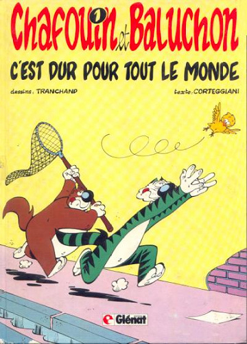 Chafouin et Baluchon 1. C’est dur pour tout le monde