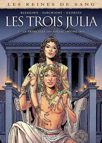 Les Reines de sang - Les trois Julia - Tome 2 - La Princesse du Soleil Invincible