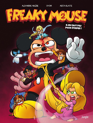 Freaky Mouse - Tome 2 - Il en faut peu pour étriper! (2020)