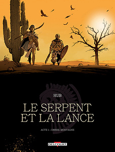 Le Serpent et la Lance - Tome 1 - Ombre-montagne