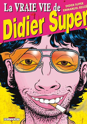 La vraie vie de Didier Super