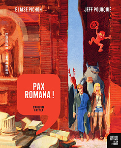 Histoire Dessinée de la France - Tome 3 - Pax Romana! D’Auguste à Attila