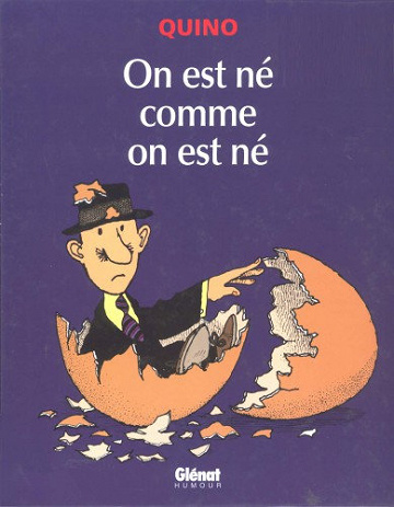 On est né comme on est