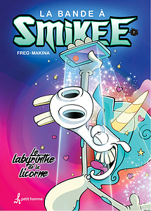 La Bande à Smikee - Tome 7 - Le Labyrinthe se La Licorne