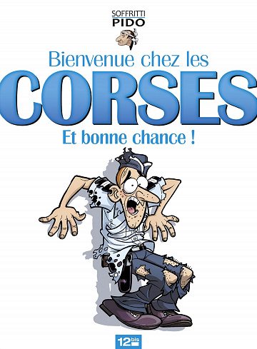 Bienvenue chez les Corses et bonne chance !
