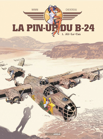 La Pin-Up du B-24 - Tome 1 - Ali-La-Can