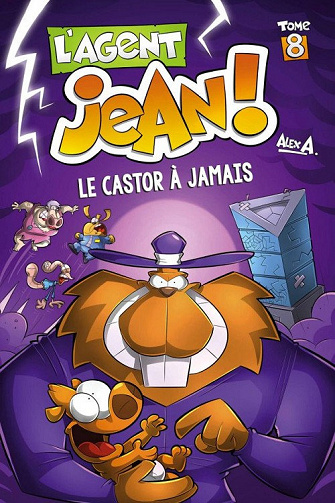 L’agent Jean ! - 8. Le castor à jamais