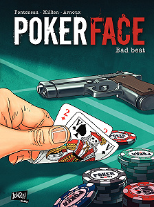 Poker Face - Tome 1 - Bad Beat