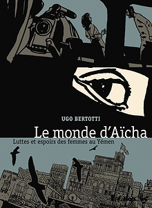 Le Monde d’Aïsha - Luttes et Espoirs des Femmes au Yémen