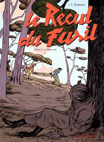 Le Recul du fusil T02: Les Batailles