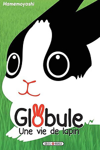 Globule - Tome 1 - Une Vie de Lapin
