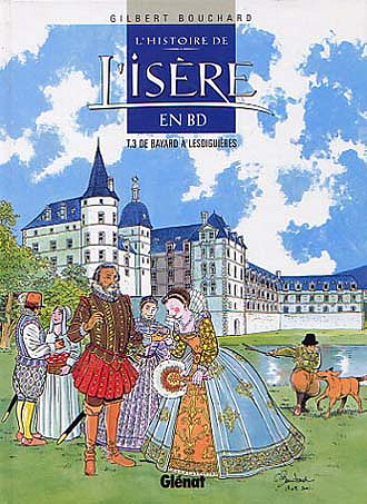 L’histoire de l’Isère en BD - 3. De Bayard à Lesdiguières