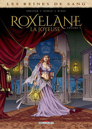 Les Reines de Sang - Roxelane, la Joyeuse - Tome 1
