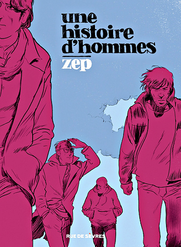 Une histoire d’hommes (Zep)