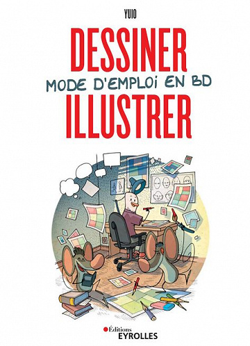 Dessiner, illustrer: mode d’emploi en BD
