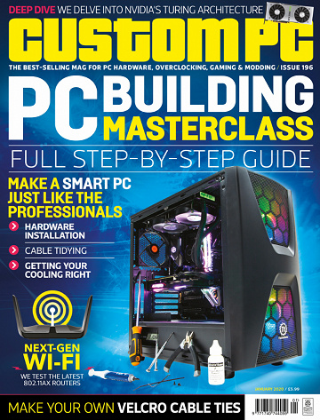 Custom PC - January 2020 / Issue 196