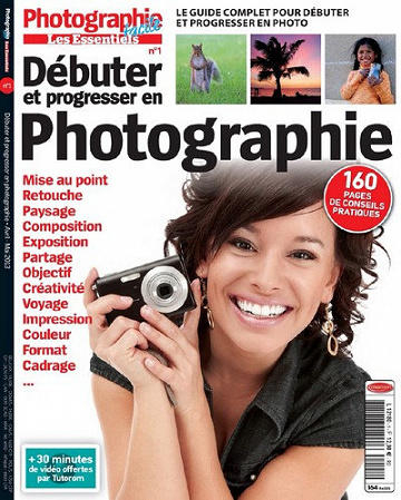 Photographie Facile - Les Essentiels N°1 - Débuter et progresser en photographie
