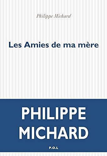 Les Amies de ma mère - Philippe Michard (2020)
