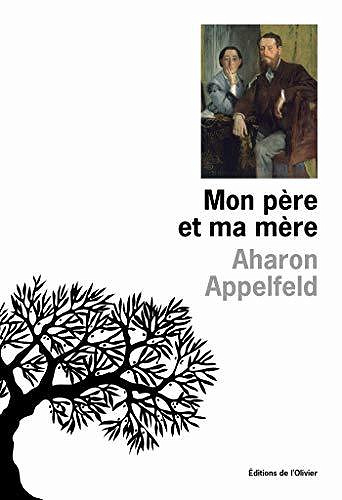 Mon père et ma mère - Aharon Appelfeld (2020)