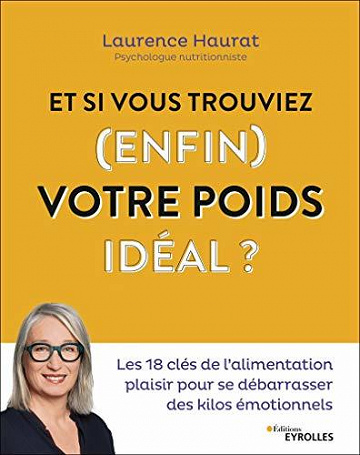 Et si vous trouviez (enfin) votre poids idéal ? - Laurence Haurat (2020)